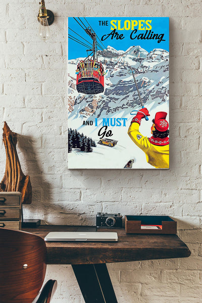 The Slopes Are Calling And I Must Go Skiing Poster Canvas Gallery Wrapped Canvas Framed Gift Idea