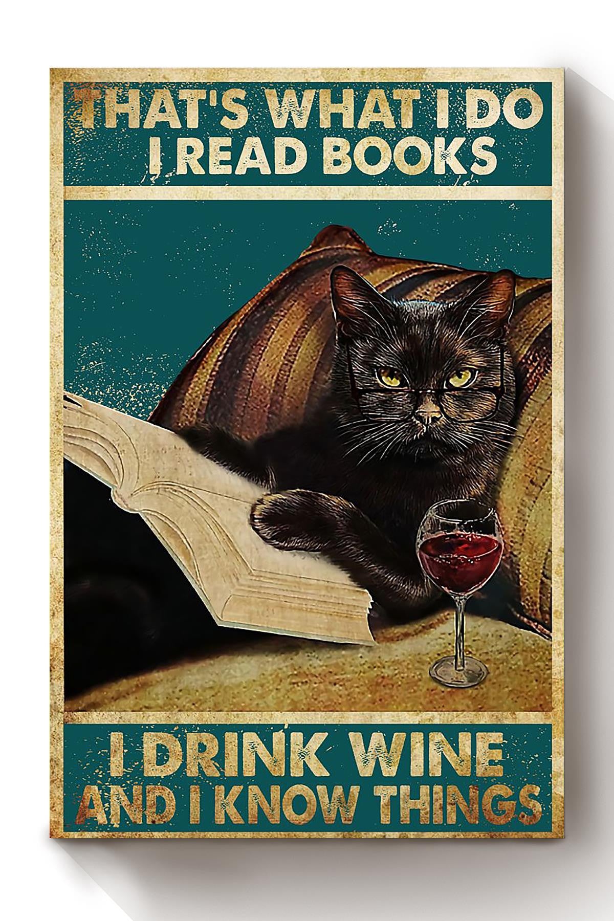Thats What I Do Read Books Drink Wine And Know Things Gift For Reader Wine Drinker Pub Canvas