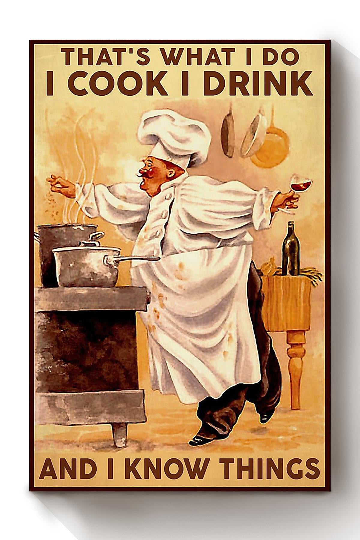 That's What I Do Cook Drink And Know Things Cooking Gallery Canvas Wall ArtGift For Chef Kitchen Decor Canvas Framed Prints, Canvas