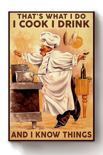 That's What I Do Cook Drink And Know Things Cooking Gallery Canvas Wall ArtGift For Chef Kitchen Decor Canvas Framed Prints, Canvas