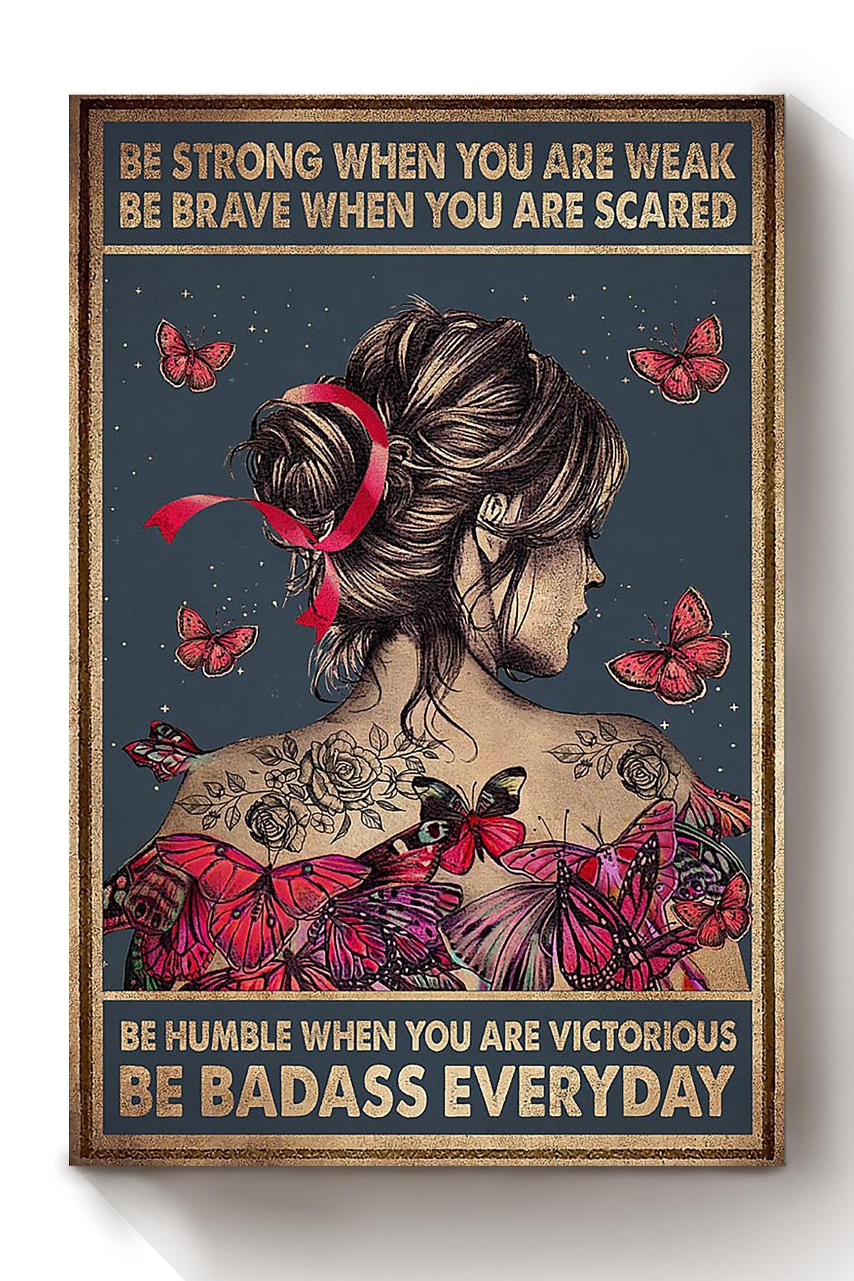 Women Be Strong Brave Humble And Badass Motivation Gift For Breast Cancer Fighter Canvas