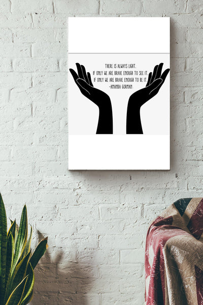 There is always light - empowering quote for women Canvas Gallery Wrapped Canvas Framed Gift Idea