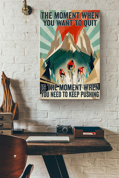 Cycling The Moment When You Want To Quit Wrapped Canvas