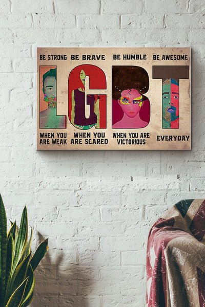 Be Strong Be Brave Be Humble Be Awesome Everyday Lgbt Canvas Ideas, Canvas Hanging Prints,  Gift Idea Framed Prints, Canvas