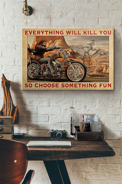 Biker Cowboy Everything Will Kill You So Choose Something Fun Canvas Ideas, Canvas Hanging Prints,  Gift Idea Framed Prints, Canvas