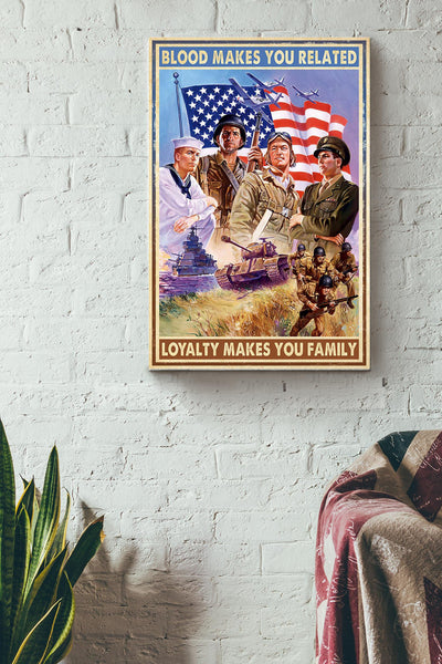 Blood Makes You Related Loyalty Makes You Family American Soldier Canvas Ideas, Canvas Hanging Prints,  Gift Idea Framed Prints, Canvas