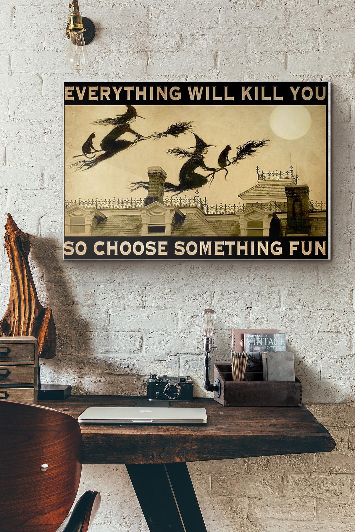 Halloween Witch Everything Will Kill You So Choose Something Fun Canvas Ideas, Canvas Hanging Prints,  Gift Idea Framed Prints, Canvas