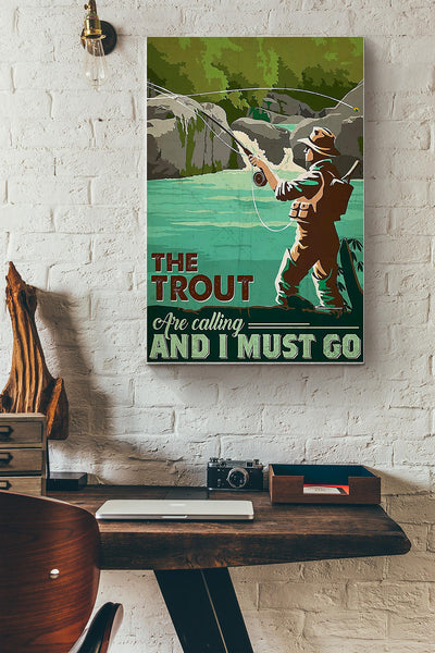 Fishing The Trout Are Calling And I Must Go Wrapped Canvas