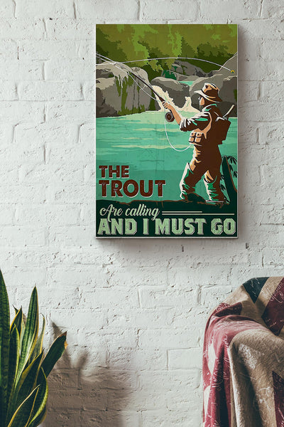 Fishing The Trout Are Calling And I Must Go Wrapped Canvas