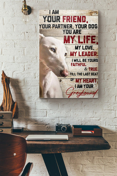 Greyhound I Am Your Friend Canvas Ideas, Canvas Hanging Prints,  Gift Idea Framed Prints, Canvas