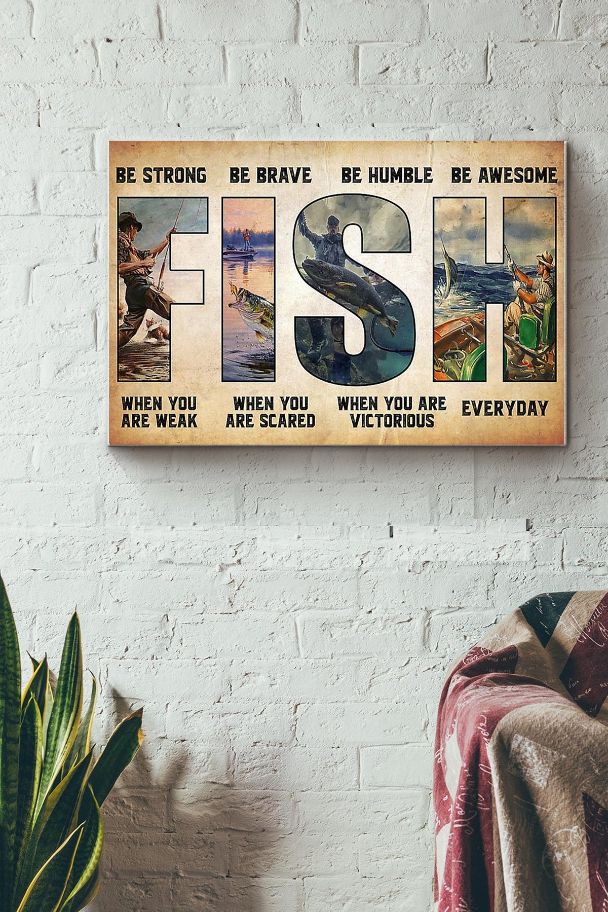 Fishing Be Strong Be Brave Be Humble Be Awesome Lakeside Canvas Ideas, Canvas Hanging Prints,  Gift Idea Framed Prints, Canvas