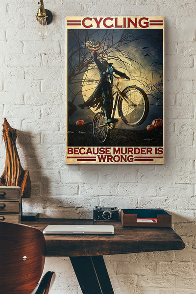 Cycling Because Murder Is Wrong Funny Halloween Canvas Ideas, Canvas Hanging Prints,  Gift Idea Framed Prints, Canvas