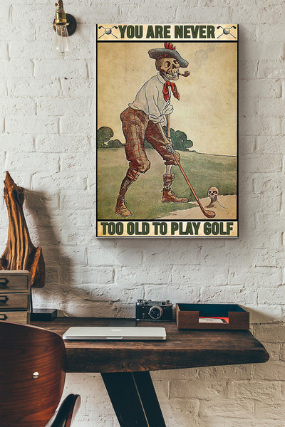 Golf You Are Never Too Old Wrapped Canvas