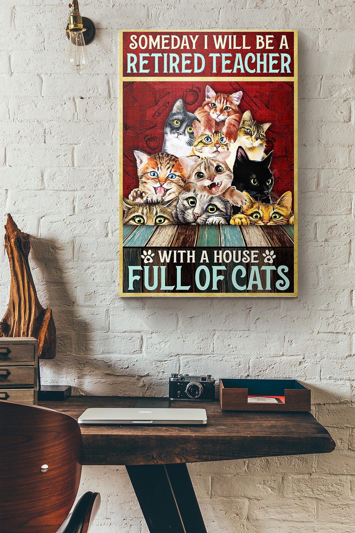 Cats Some Day I Will Be A Retired Teacher With A House Full Of Cats Canvas Ideas, Canvas Hanging Prints,  Gift Idea Framed Prints, Canvas