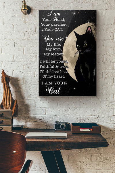 Black Cat I Am Your Friend Your Partner Your Cat You Are My Life My Love My Leader Canvas Ideas, Canvas Hanging Prints, Gift Idea Framed Prints, Canvas