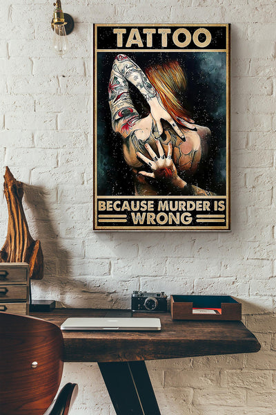 Girl Get Tattoos Because Murder Is Wrong Tattoo Canvas Ideas, Canvas Hanging Prints,  Gift Idea Framed Prints, Canvas
