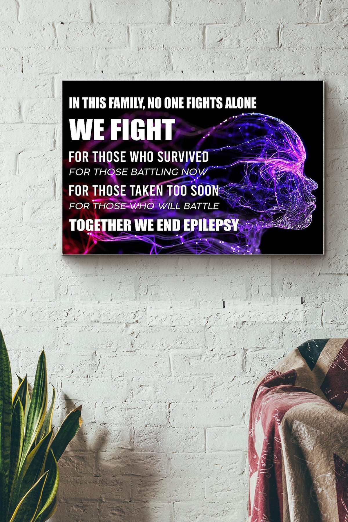 Epilepsy In This Family No One Fights Alone We Fight For Those Who Survived Canvas Ideas, Canvas Hanging Prints,  Gift Idea Framed Prints, Canvas