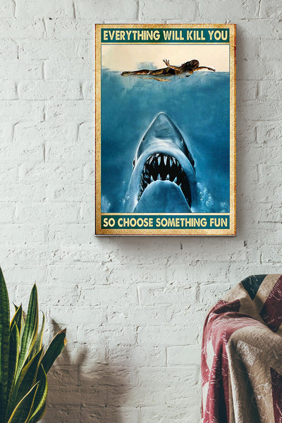 Everything Will Kill You So Choose Something Fun Swimming Girl Crawl In Ocean Canvas Ideas, Canvas Hanging Prints,  Gift Idea Framed Prints, Canvas
