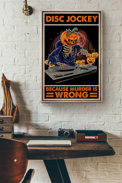Halloween Dj Disc Jokey Because Murder Is Wrong Canvas Ideas, Canvas Hanging Prints,  Gift Idea Framed Prints, Canvas