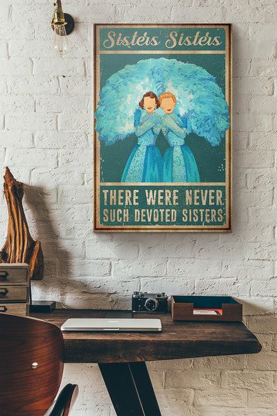 Family Sisters Sisters There Were Never Such Devoted Sisters Canvas Ideas, Canvas Hanging Prints, Gift Idea Framed Prints, Canvas