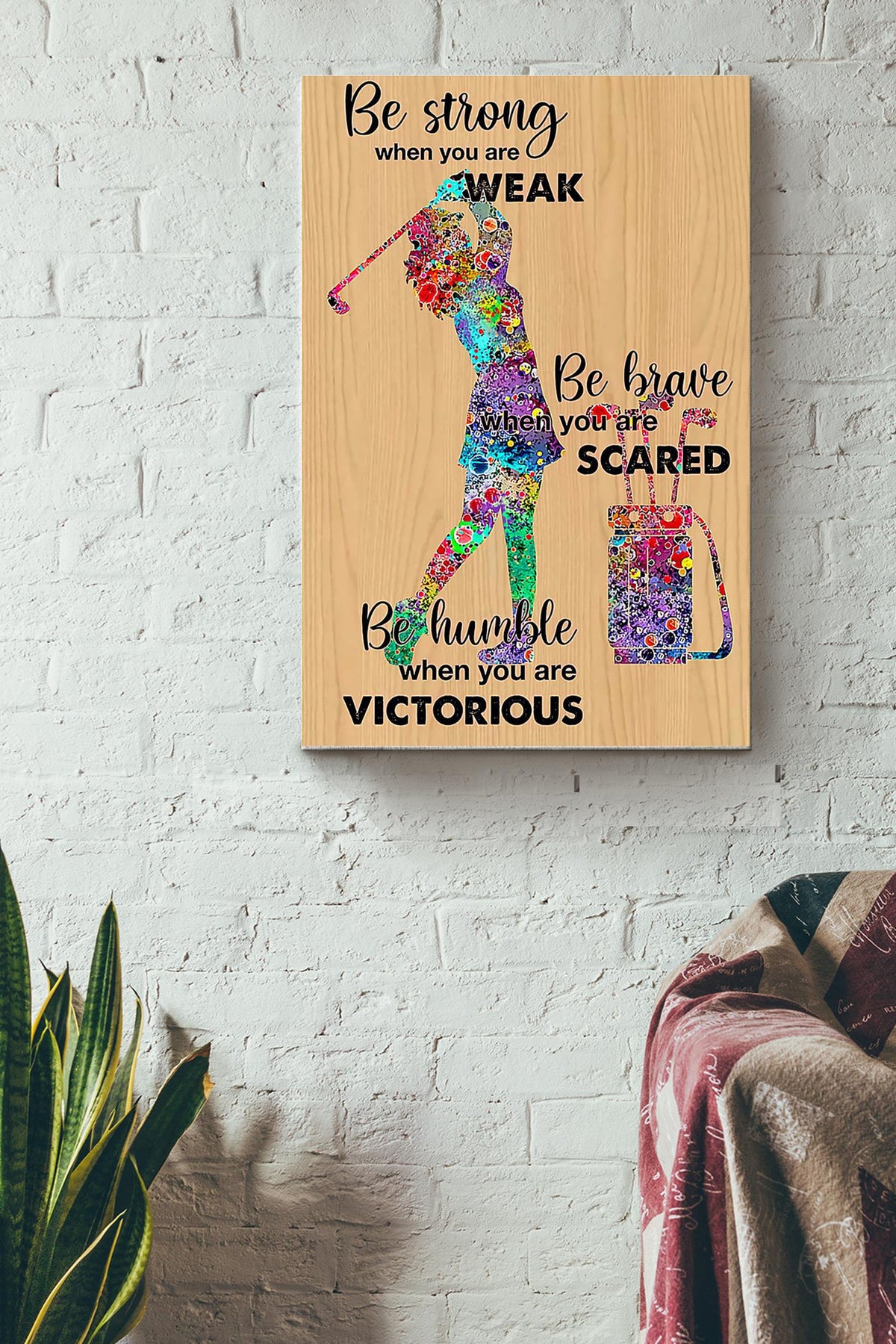 Golf Be Strong When You Are Weak Wrapped Canvas