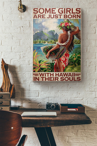 Best Some Girls Are Just Born With Hawaii In Their Souls Canvas Ideas, Canvas Hanging Prints,  Gift Idea Framed Prints, Canvas
