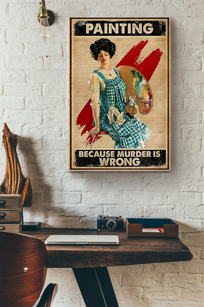 Girl Because Murder Is Wrong Vintage Poster - Wall Art - Gift For Painter Artist Girl Women Wrapped Canvas Framed Prints, Canvas