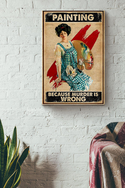 Girl Because Murder Is Wrong Vintage Poster - Wall Art - Gift For Painter Artist Girl Women Wrapped Canvas Framed Prints, Canvas
