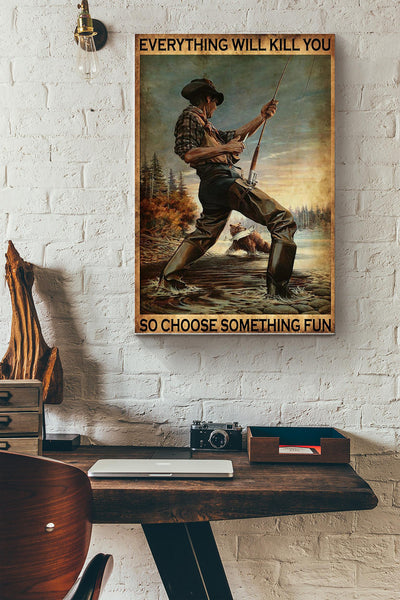 Fishing So Choose Something Fun Wrapped Canvas