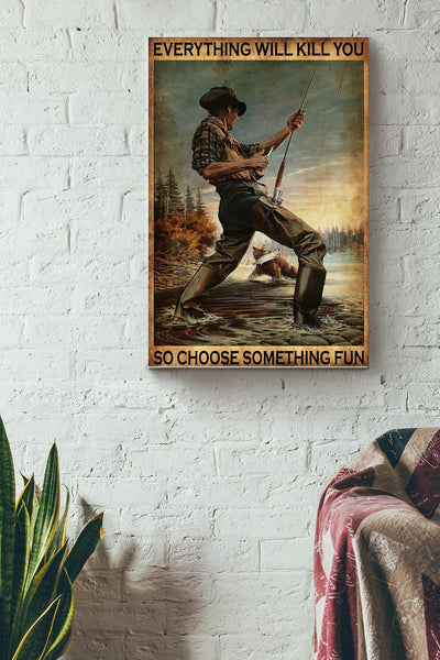Fishing So Choose Something Fun Wrapped Canvas