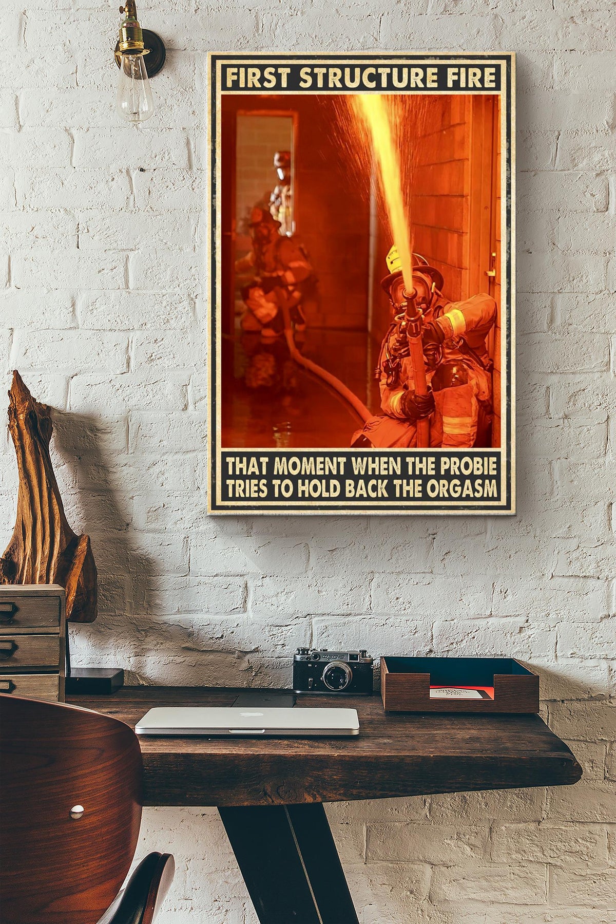 First Structure Fire That Moment When The Probie Tries To Hold Back The Orgasm Firefighter Canvas Ideas, Canvas Hanging Prints,  Gift Idea Framed Prints, Canvas