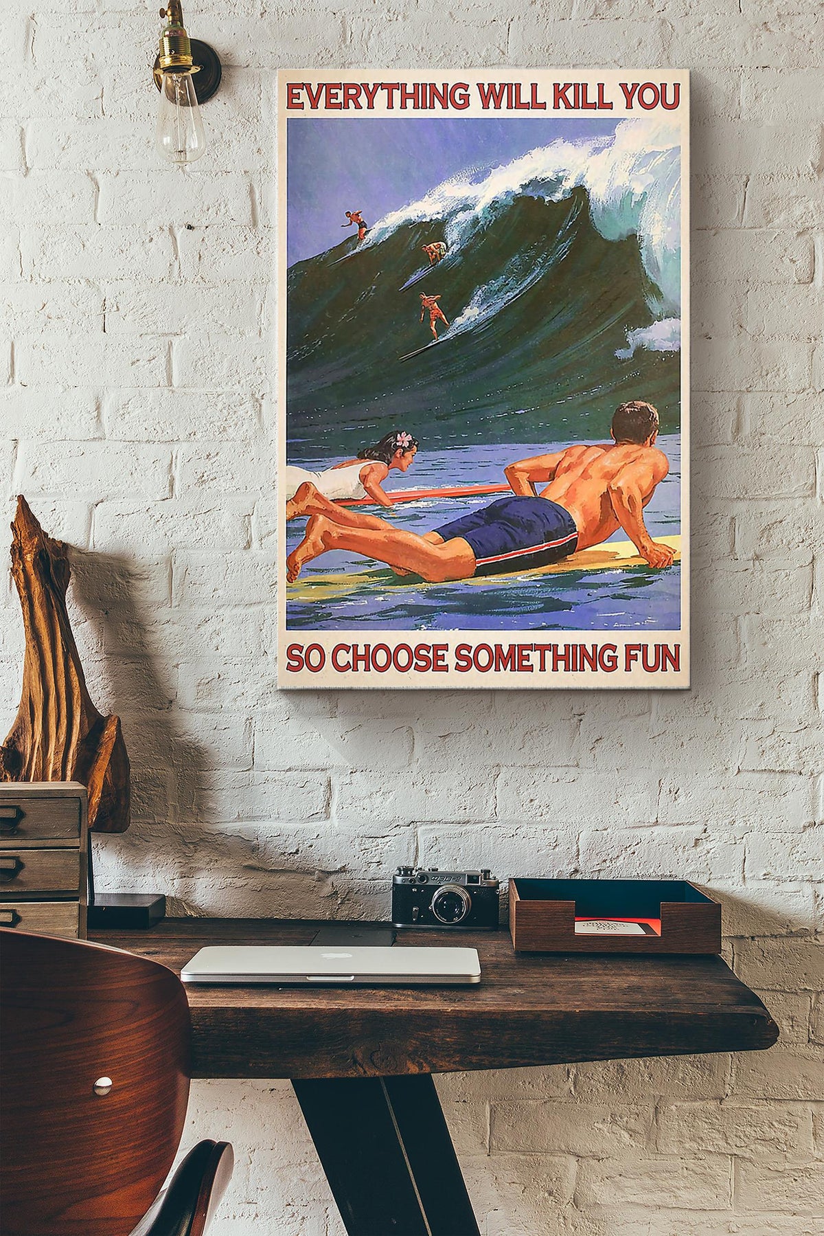Everything Will Kill You So Choose Something Fun Surfing Couple Canvas Ideas, Canvas Hanging Prints,  Gift Idea Framed Prints, Canvas