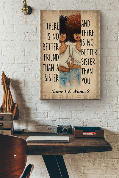 There Is No Better Friend Than A Sister Wrapped Canvas