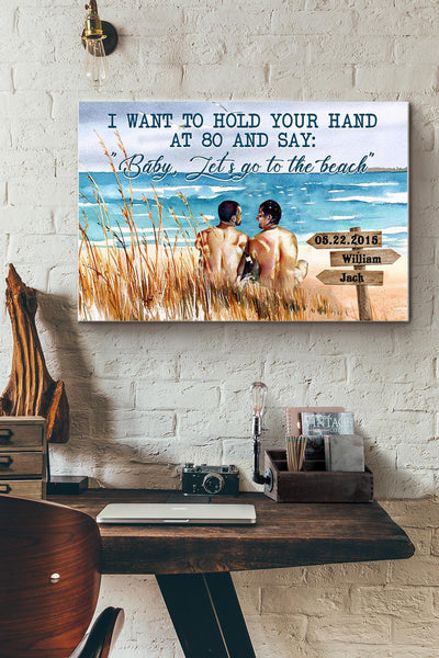 I Want To Hold Your Hand At 80 And Say Baby Lets Go To The Beach Gay Couple Canvas Ideas, Canvas Hanging Prints,  Gift Idea Framed Prints, Canvas
