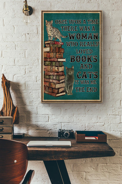 Once Upon A Time There Was A Woman Who Really Loved Books And Cats Canvas Ideas, Canvas Hanging Prints,  Gift Idea Framed Prints, Canvas