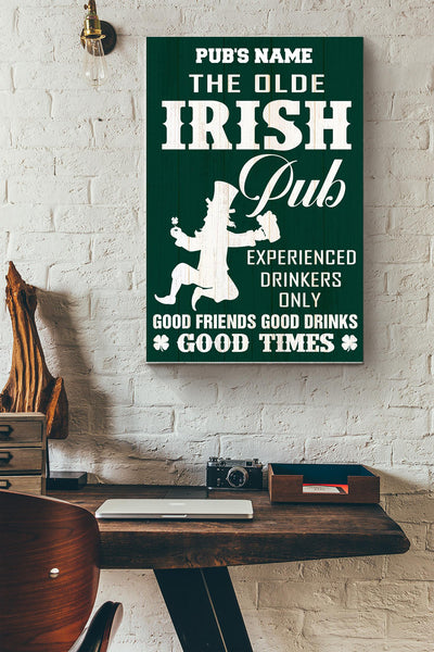 Pubs Name The Olde Irish Pub Good Friends Good Drinks Canvas Ideas, Canvas Hanging Prints,  Gift Idea Framed Prints, Canvas