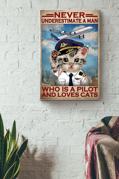 Never Underestimate A Man Who Is A Pilot And Loves Cats Canvas Ideas, Canvas Hanging Prints,  Gift Idea Framed Prints, Canvas