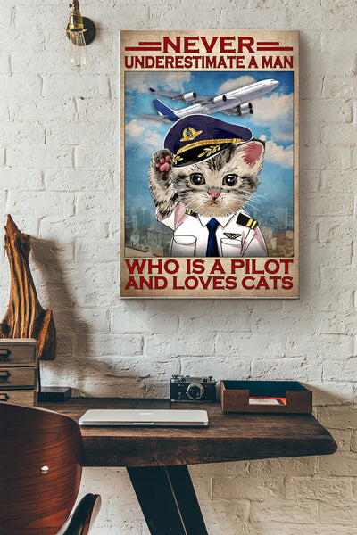 Never Underestimate A Man Who Is A Pilot And Loves Cats Canvas Ideas, Canvas Hanging Prints,  Gift Idea Framed Prints, Canvas