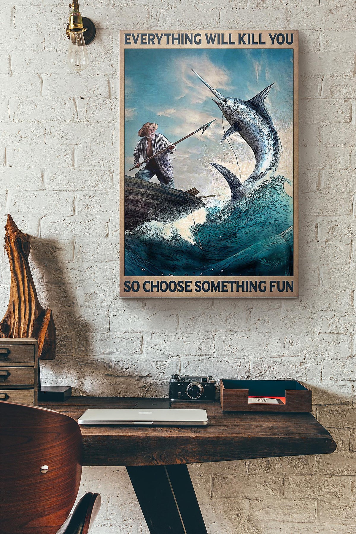 Ocean Fishing Everything Will Kill You So Choose Something Fun Canvas Ideas, Canvas Hanging Prints,  Gift Idea Framed Prints, Canvas