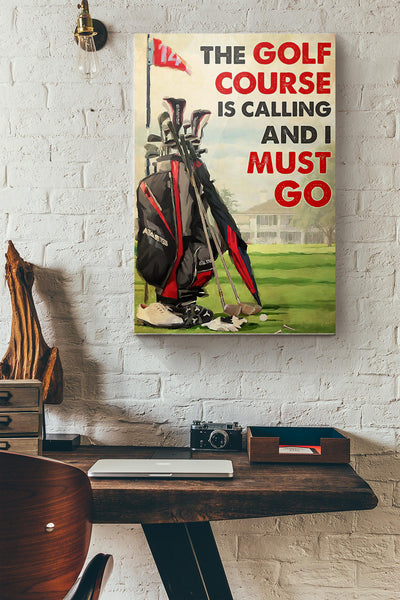 The Golf Course Is Calling And I Must Go Golf Bag Canvas Ideas, Canvas Hanging Prints,  Gift Idea Framed Prints, Canvas