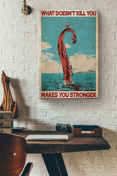 Octopus Fishing What Doesnt Kill You Makes You Stronger Canvas Ideas, Canvas Hanging Prints,  Gift Idea Framed Prints, Canvas