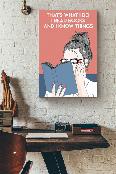 I Read Books And I Know Things Reading Lover Canvas Ideas, Canvas Hanging Prints,  Gift Idea Framed Prints, Canvas