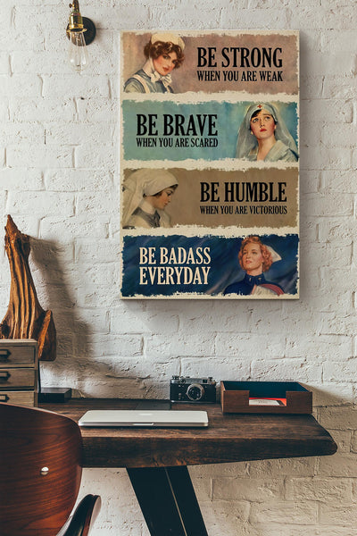 Nurses Be Strong Be Brave Be Humble Be Badass Canvas Ideas, Canvas Hanging Prints,  Gift Idea Framed Prints, Canvas