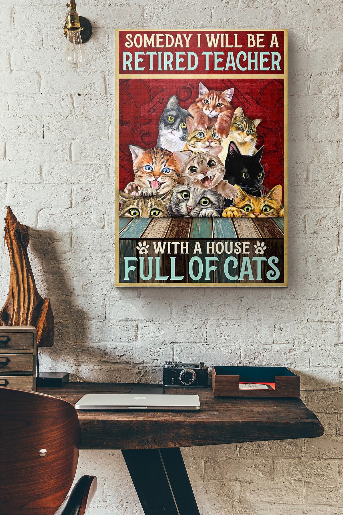 Someday I Will Be A Retired Teacher With A House Full Of Cats Canvas Ideas, Canvas Hanging Prints,  Gift Idea Framed Prints, Canvas