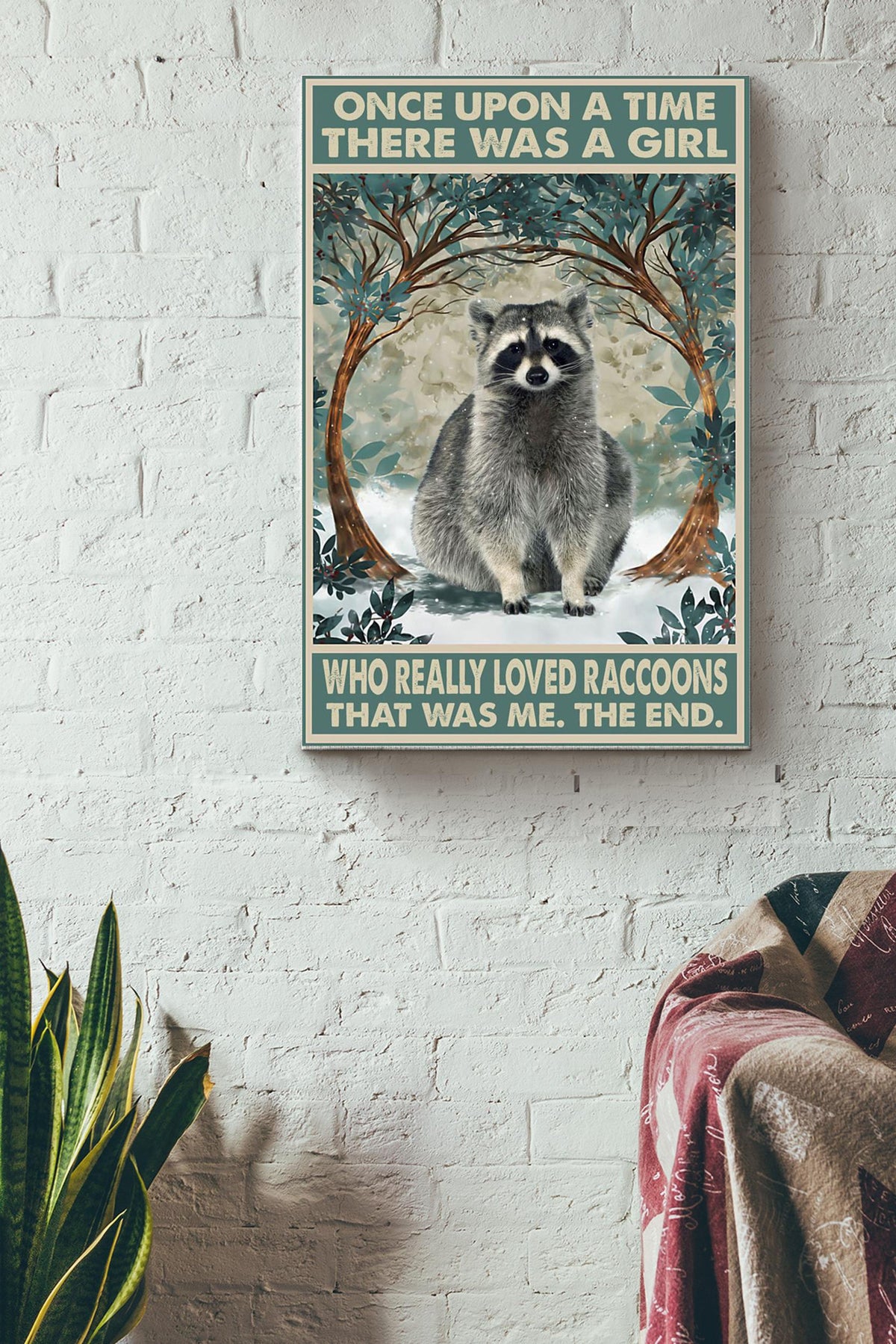 Once Upon A Time There Was A Girl Who Really Loved Raccoons That Was Me Canvas Ideas, Canvas Hanging Prints,  Gift Idea Framed Prints, Canvas