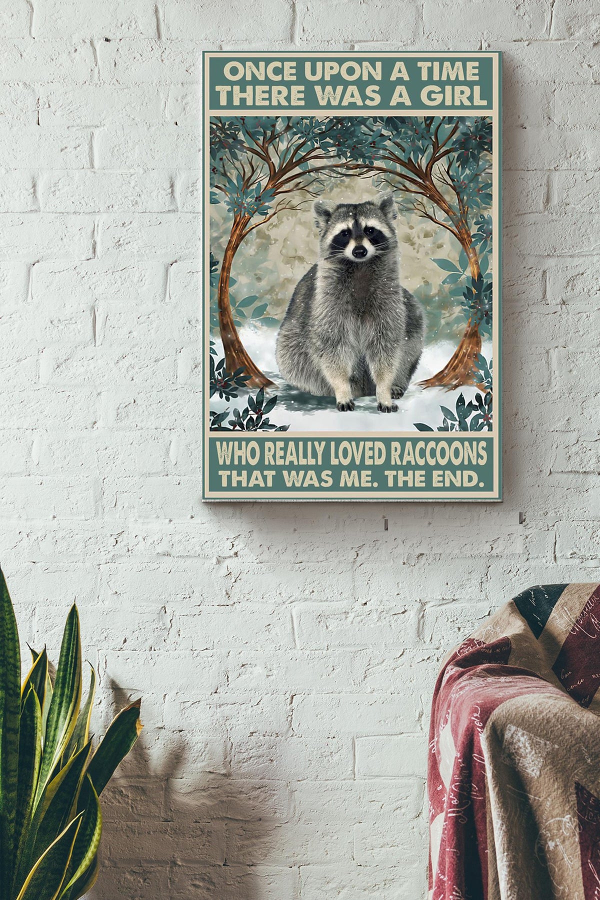 Once Upon A Time There Was A Girl Who Really Loved Raccoons That Was Me Canvas Ideas, Canvas Hanging Prints,  Gift Idea Framed Prints, Canvas