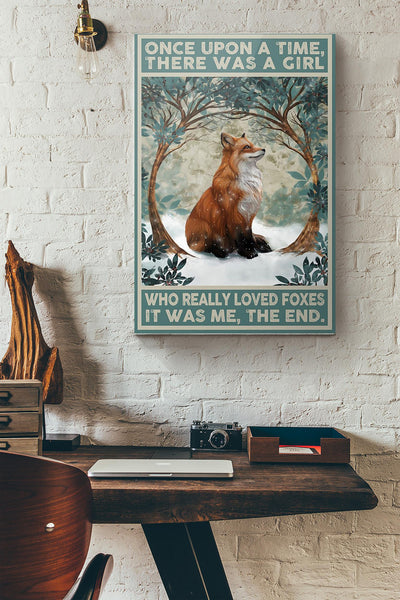 Once Upon A Time There Was A Girl Who Really Loved Foxes Canvas Ideas, Canvas Hanging Prints,  Gift Idea Framed Prints, Canvas