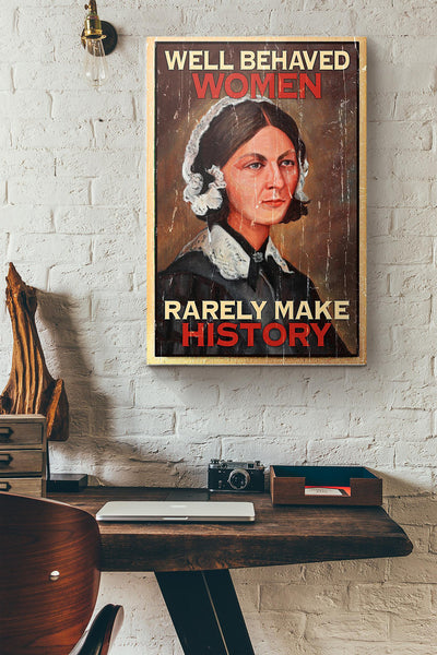 Nurse Well Behaved Women Rarely Make History Canvas Ideas, Canvas Hanging Prints,  Gift Idea Framed Prints, Canvas