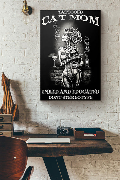 Tattooed Cat Mom Inked And Educated Dont Stereotype Canvas Ideas, Canvas Hanging Prints,  Gift Idea Framed Prints, Canvas
