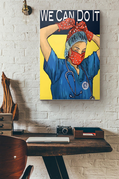 Nurse We Can Do It Canvas Ideas, Canvas Hanging Prints,  Gift Idea Framed Prints, Canvas